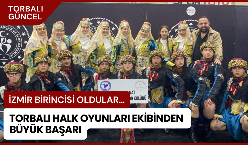 Torbalı Halk Oyunları Ekibinden Büyük Başarı
