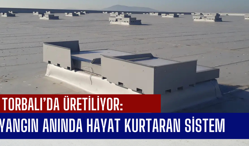 Torbalı'da üretiliyor...