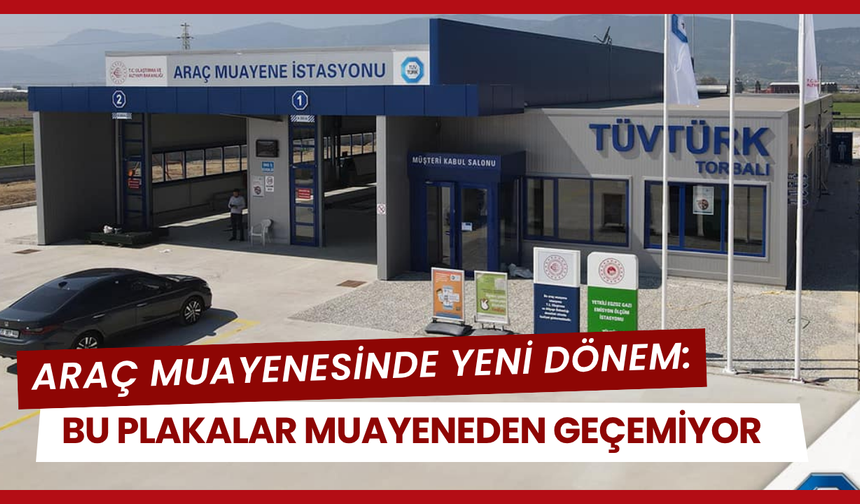 Bu araçlar muayeneden geçemeyecek!
