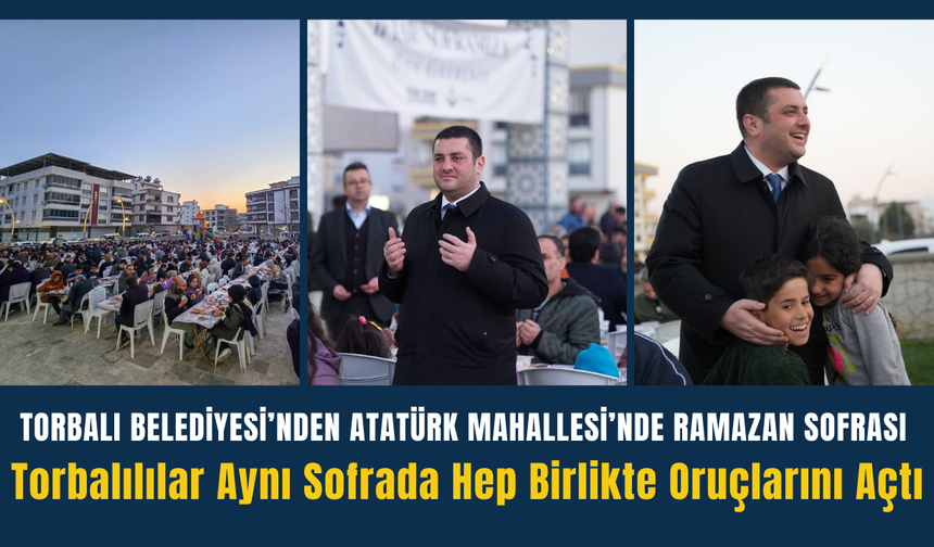 Torbalı Belediyesi’nden Atatürk Mahallesi’nde Ramazan Sofrası
