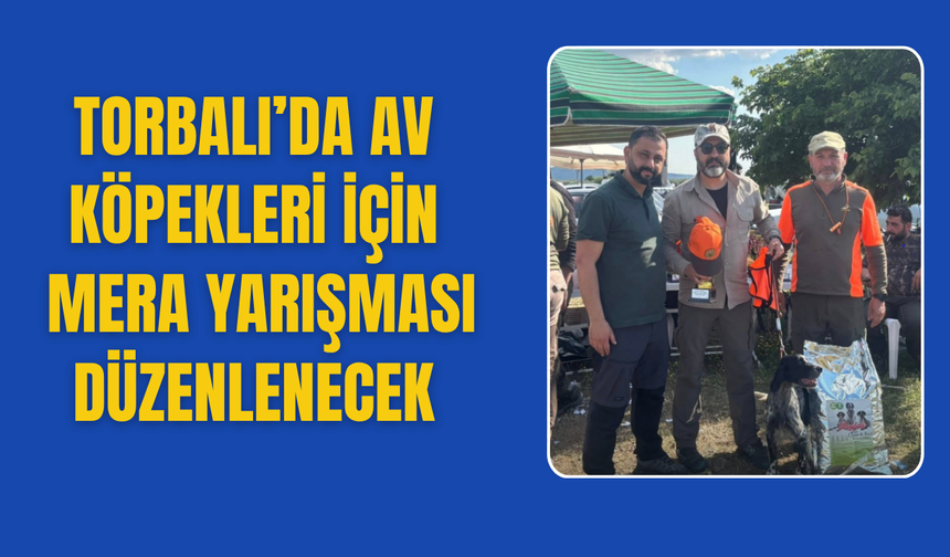 Torbalı’da Av Köpekleri İçin Mera Yarışması Düzenlenecek