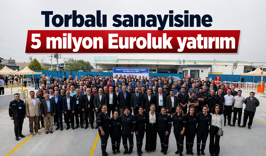 Torbalı sanayisine dev yatırım