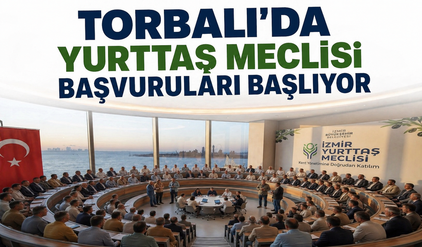 Büyükşehir'in Yurttaş Meclisi Başvuruları Torbalı’da  Başlıyor