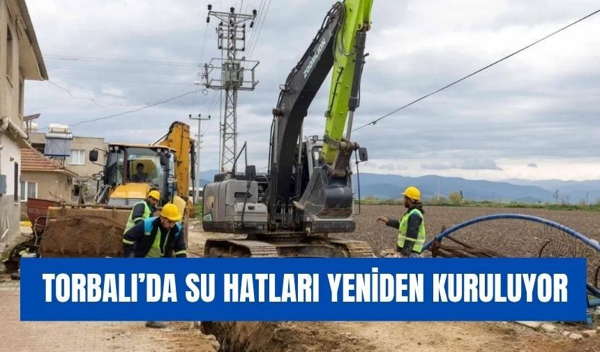 Torbalı’da 180 Milyonluk Su Yatırımı: 71 Kilometrelik Hat Yenileniyor