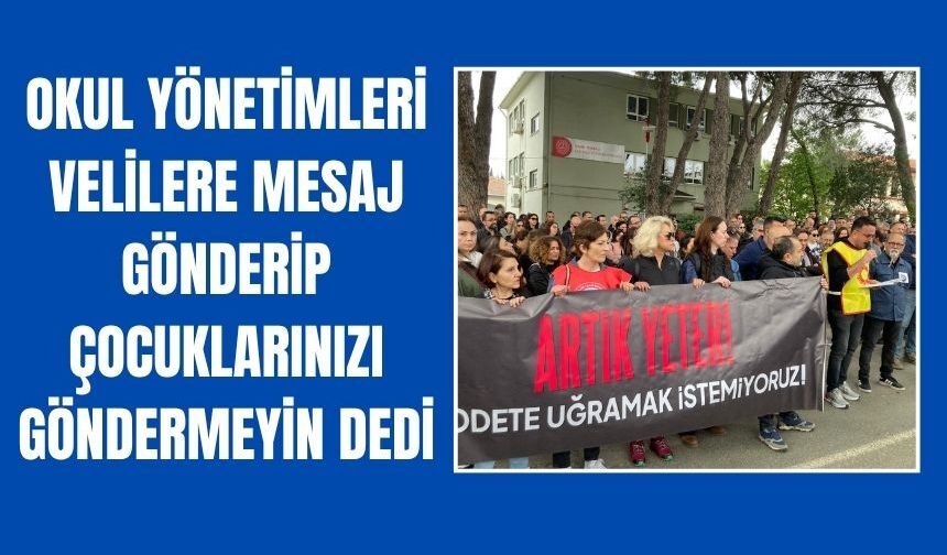 Torbalı’da Okullardan Velilere Grev Mesajı