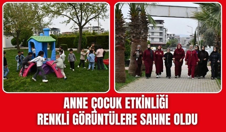 Anne-Çocuk Etkinliği Renkli Görüntülere Sahne Oldu