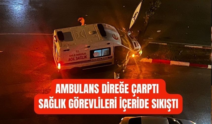 Torbalı’da Ambulans Kaza Yaptı: Sağlık Görevlileri Araçta Sıkıştı