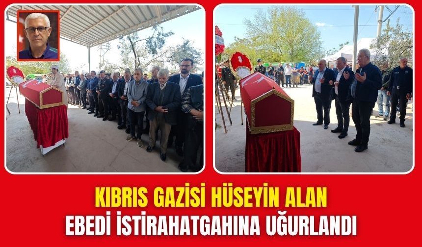 Kıbrıs Gazisi Hüdayi Alan Son Yolculuğuna Uğurlandı
