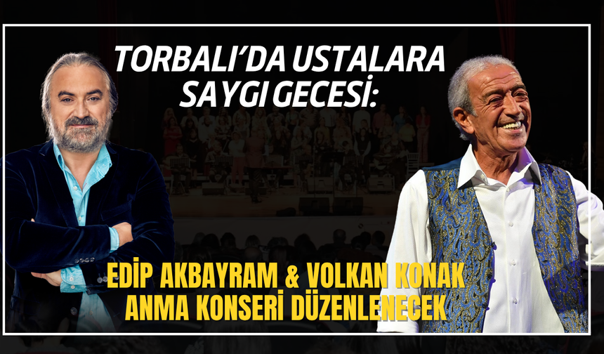 Torbalı’da Edip Akbayram & Volkan Konak Anma Konseri düzenlenecek