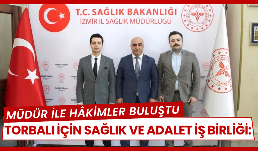 Torbalı İçin Sağlık ve Adalet İş Birliği