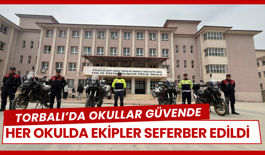 Torbalı’da Okullarda Güvenlik Önlemleri Artırıldı