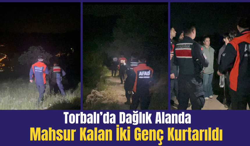 Torbalı’da dağlık alanda mahsur kalan iki genç kurtarıldı