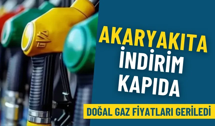 Doğal gaz fiyatları geriledi: Akaryakıta indirim kapıda