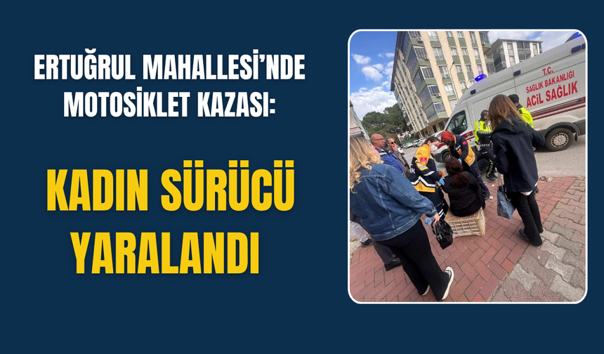 Kadın motosiklet sürücüsü yaralandı