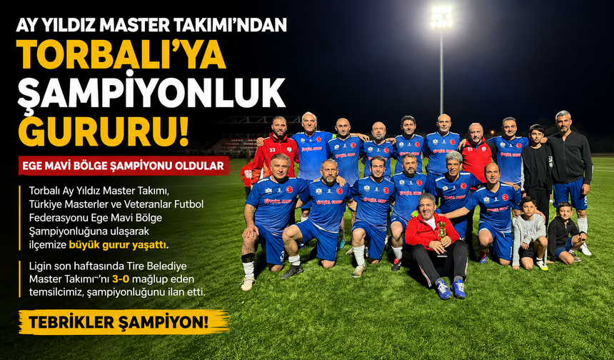 Ay Yıldız Master Takımı’ndan Torbalı’ya Şampiyonluk Gururu