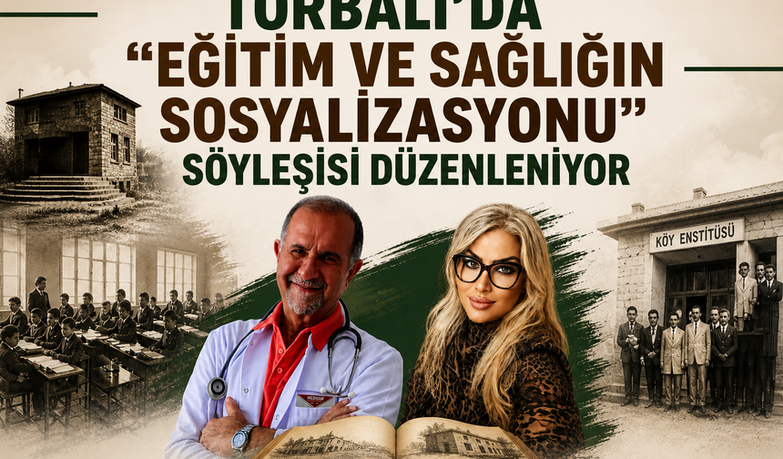 Torbalı’da “Eğitim ve Sağlığın Sosyalizasyonu” Söyleşisi Düzenleniyor