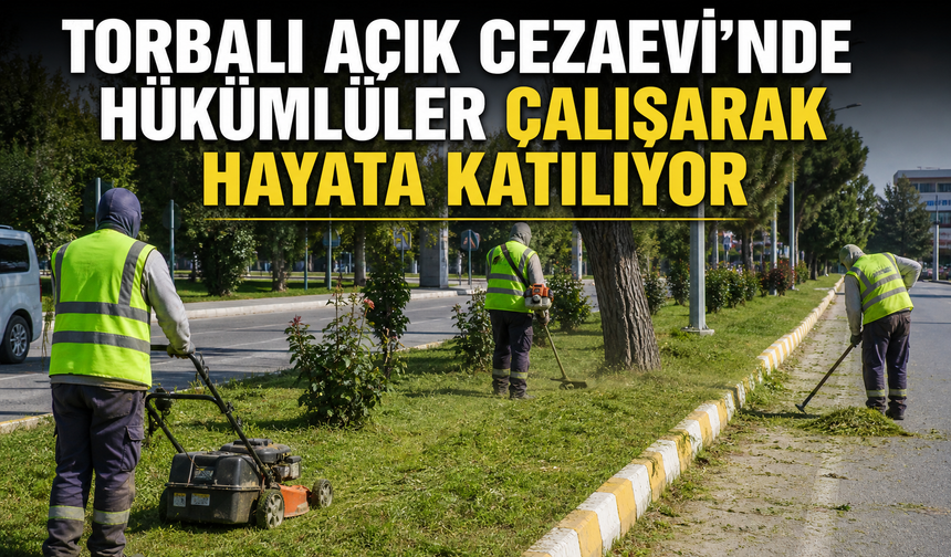 Cezaevinden Topluma: Torbalı’da Örnek Uygulama