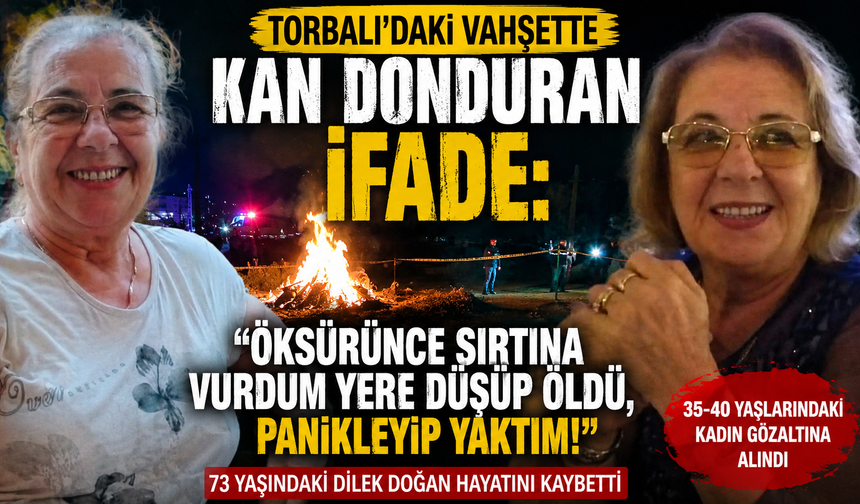 Torbalı'daki vahşetten detaylar