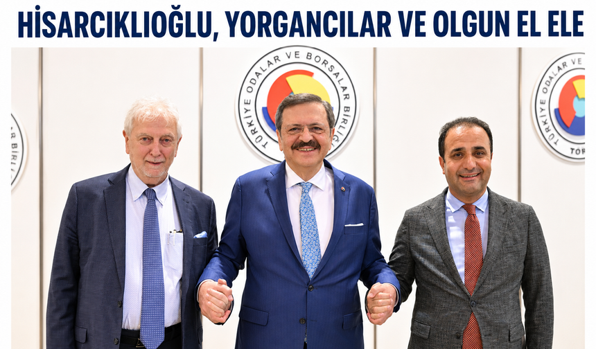 Hisarcıklıoğlu, Yorgancılar ve Olgun el ele