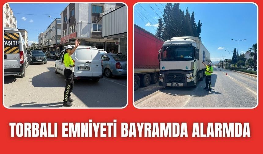 Torbalı Emniyeti Bayram İçin Alarmda
