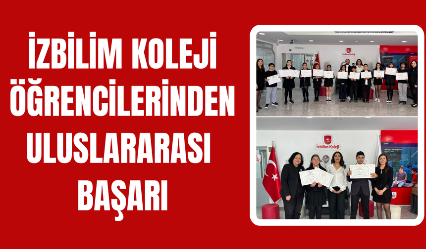 İzbilim Koleji Öğrencilerinden Uluslararası Başarı