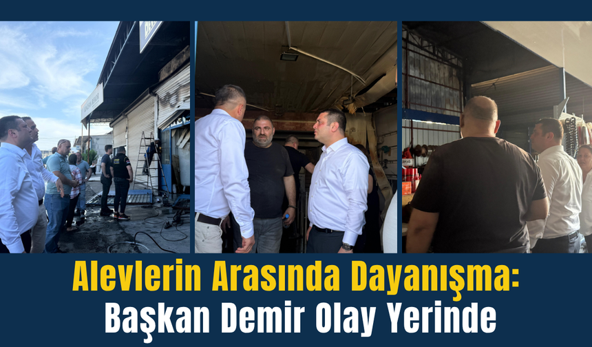 Başkan Demir Yangın Sonrası Sanayi Esnafını Yalnız Bırakmadı