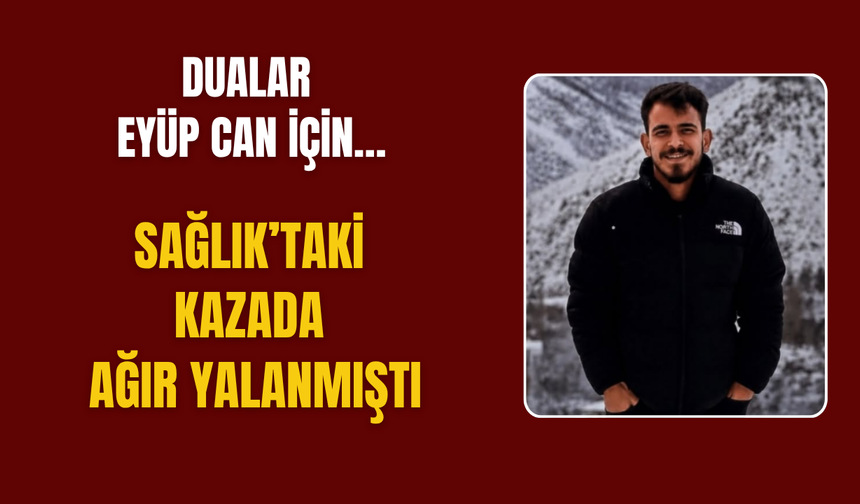 Dualar Eyüp Can için…
