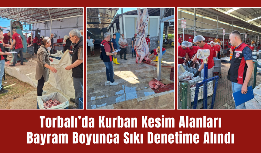 Torbalı’da Kurban Kesim Alanlarına Sıkı Denetim
