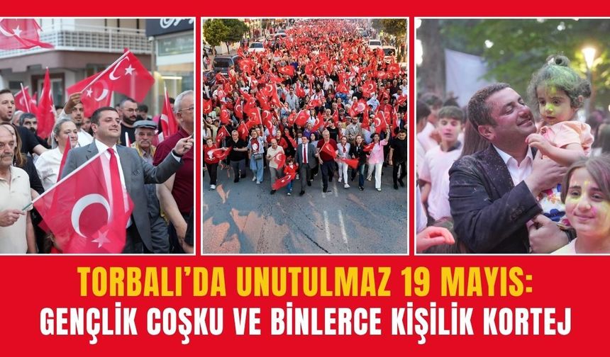 Torbalı’da Unutulmaz 19 Mayıs: Gençlik, Coşku ve Binlerce Kişilik Kortej