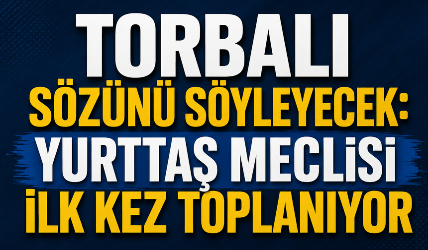 Torbalı Sözünü Söyleyecek: Yurttaş Meclisi İlk Kez Toplanıyor