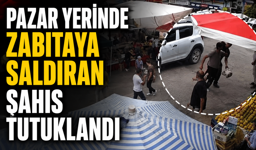 Zabıtaya saldıran şüpheli tutuklandı