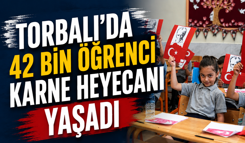 Torbalı'da Öğrenciler Karne Heyecanı Yaşadı