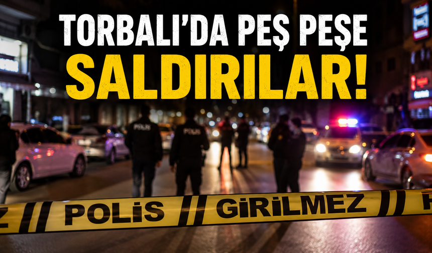 Torbalı'da 48 saatte 4saldırı: Güvenlik endişesi büyüyor