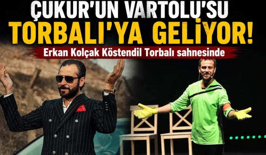Dev isim bu akşam Torbalı'da sahne alacak
