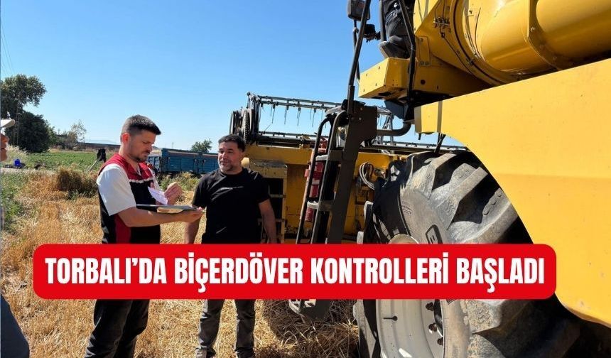 Torbalı’da Biçerdöver Denetimleri Başladı