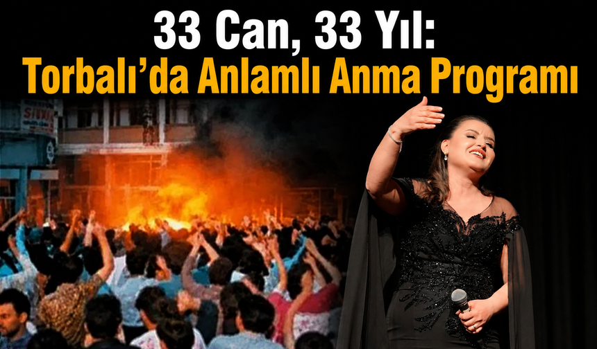 33 Can, 33 Yıl: Torbalı’da Anlamlı Anma Programı