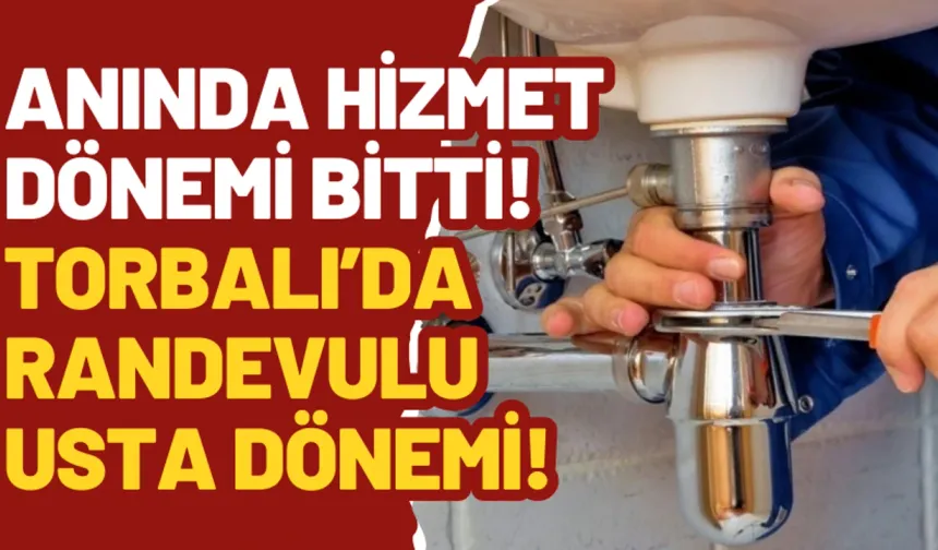 Torbalı’da Ustaya Ulaşmak Zorlaştı