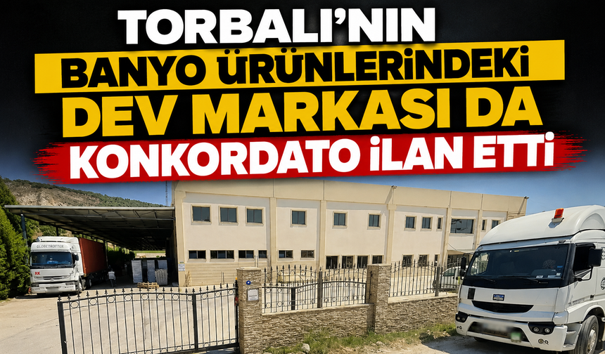 Torbalı'da Bir Dev Şirket Daha Konkordato İlan Etti