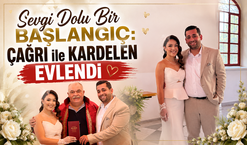 Çağrı Kor ile Kardelen Sesliçan Hayatlarını Birleştirdi