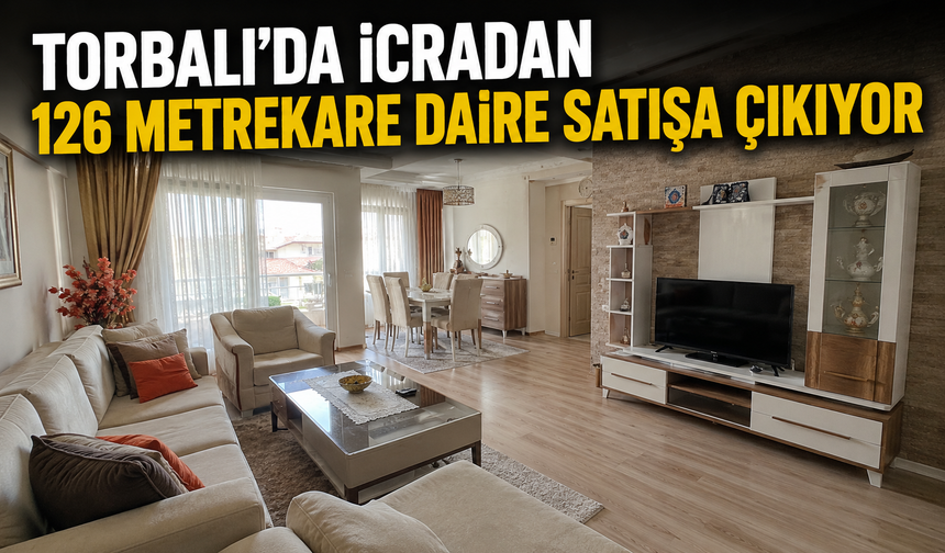 Torbalı'da İcradan 126 Metrekare Daire Satışa Çıkıyor