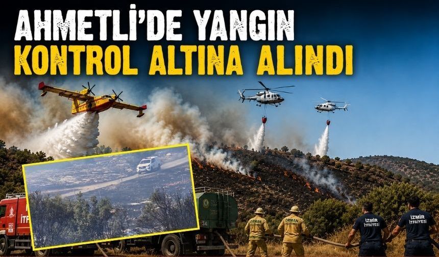 Ahmetli'deki yangın kontrol altına alındı