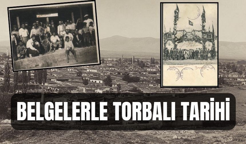 Torbalı'nın kuruluş hikâyesi arşiv belgeleriyle gün yüzüne çıktı