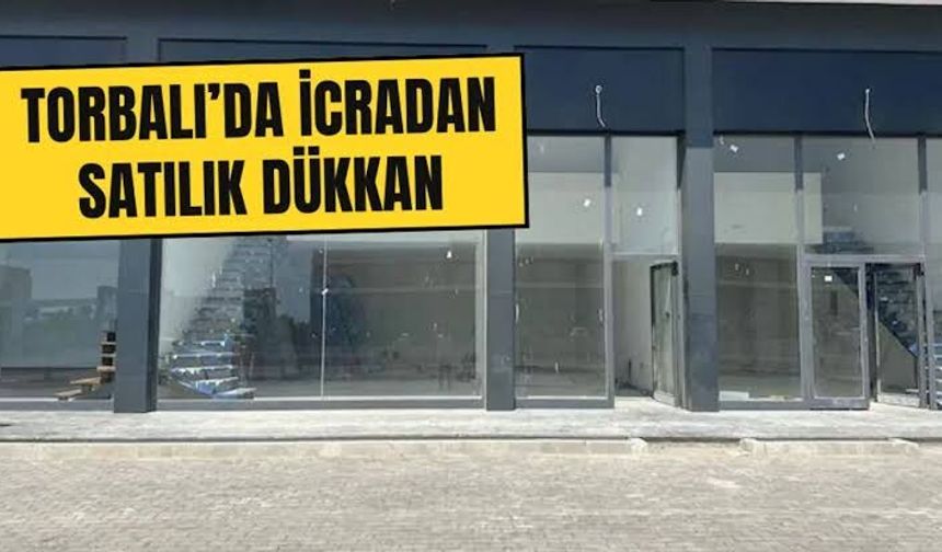 Torbalı'da 64 Metrekarelik Dükkan İcradan Satışa Çıkıyor