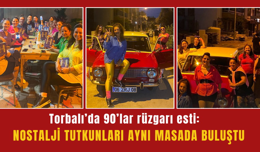 Torbalı’da 90’lar rüzgarı esti