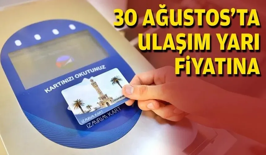 30 Ağustos’ta ulaşım yarı fiyatına