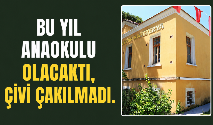 Anaokulu  olacaktı çivi bile çakılmadı