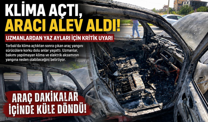 Klima açtı, aracı alev aldı! Uzmanlardan yaz ayları için kritik uyarı