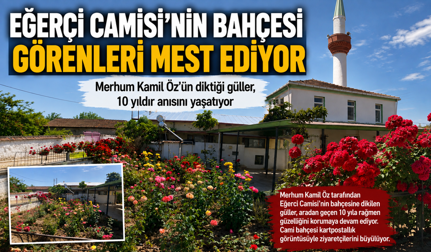 10 yıl sonra da açan güller, Kamil Öz’ün hatırasını yaşatıyor