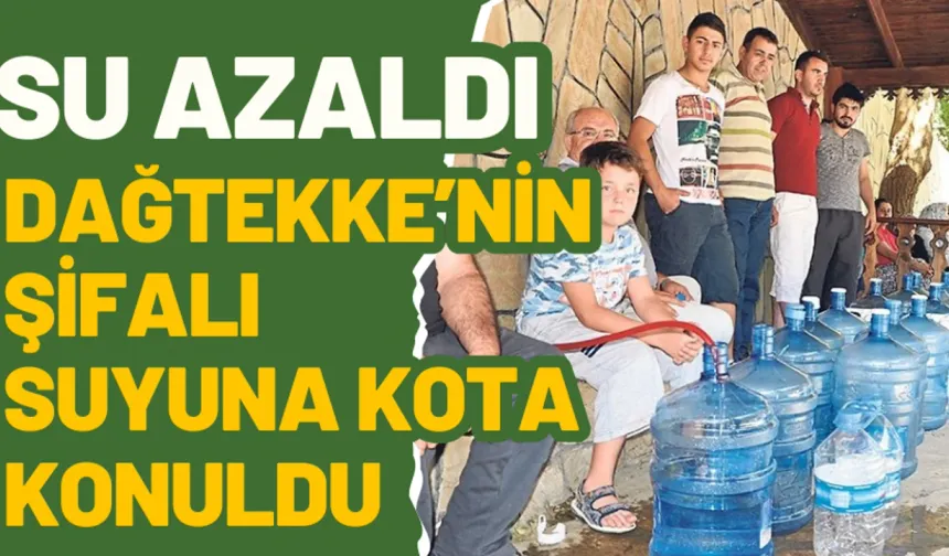 Dağtekke’nin Şifalı Suyuna Kota Konuldu