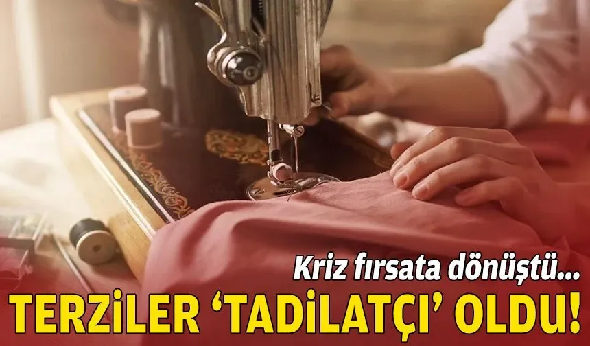 Kriz fırsata dönüştü... Terziler ‘tadilatçı’ oldu!